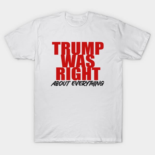 Trump Was Right Donald T-Shirt by GreenGuyTeesStore